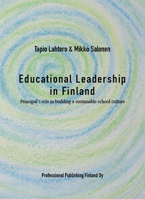 Educational Leadership in Finland. Principal’s role in building a sustainable school culture (e-book)