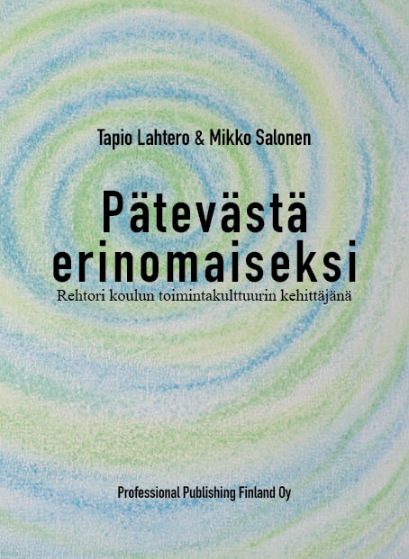 Pätevästä erinomaiseksi. Rehtori koulun toimintakulttuurin kehittäjänä (e-kirja)