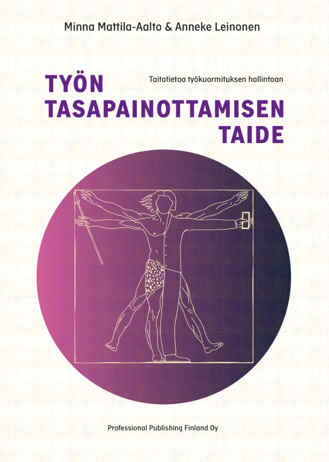 Työn tasapainottamisen taide. Taitotietoa työkuormituksen hallintaan (pehmeäkantinen)
