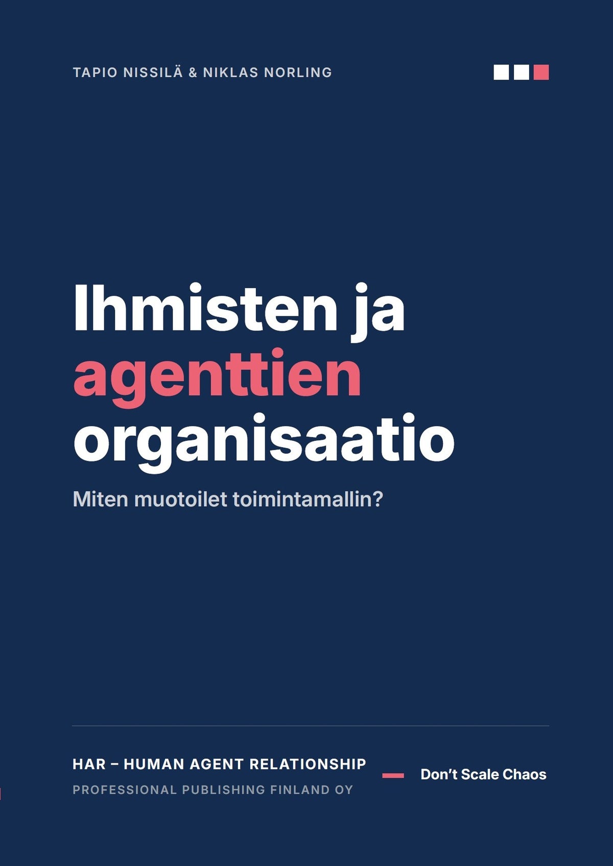 Ihmisten ja agenttien organisaatio. Miten muotoilet toimintamallin