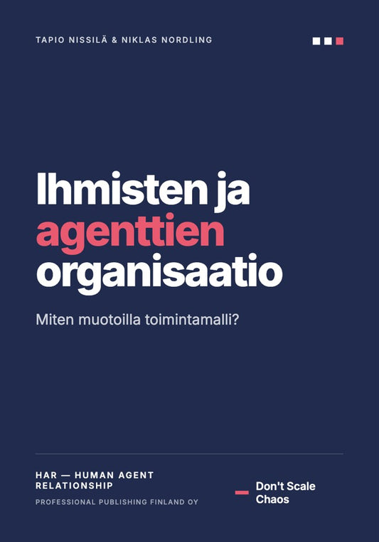 Ihmisten ja agenttien organisaatio. Miten muotoilet toimintamallin